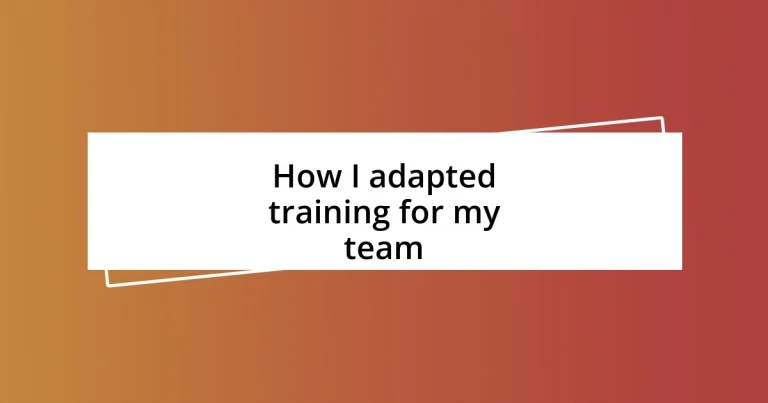 How I adapted training for my team