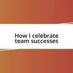 How I celebrate team successes