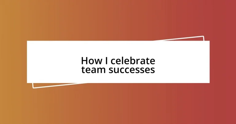 How I celebrate team successes