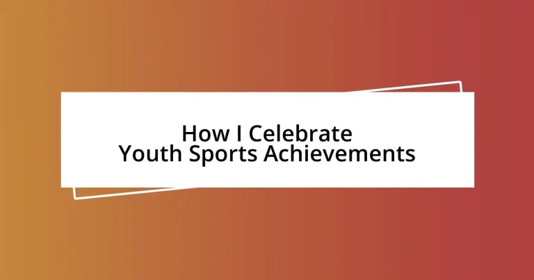 How I Celebrate Youth Sports Achievements