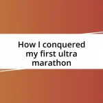 How I conquered my first ultra marathon