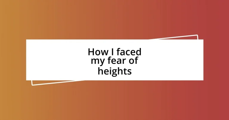 How I faced my fear of heights