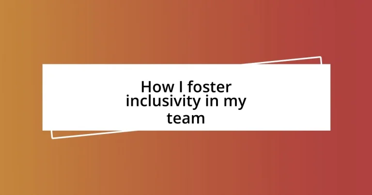 How I foster inclusivity in my team