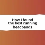 How I found the best running headbands