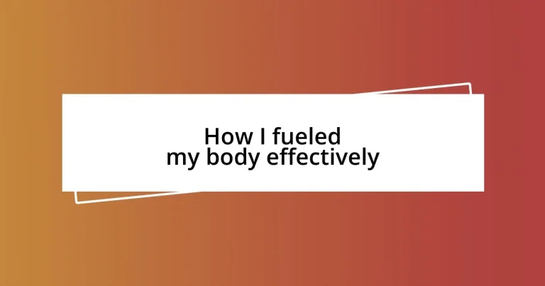 How I fueled my body effectively