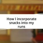 How I incorporate snacks into my runs