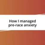 How I managed pre-race anxiety