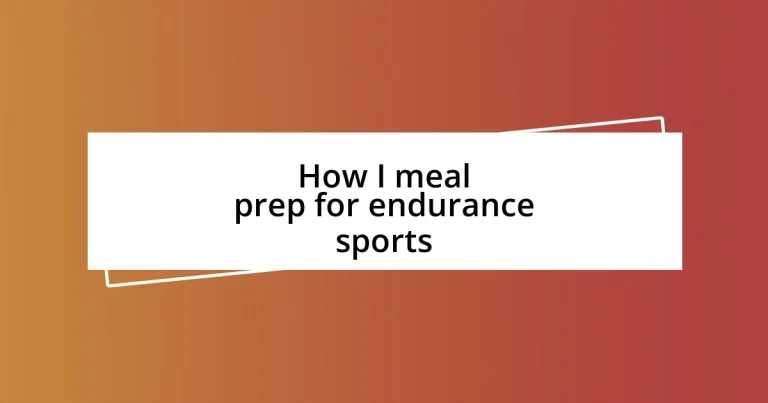 How I meal prep for endurance sports