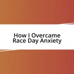 How I Overcame Race Day Anxiety