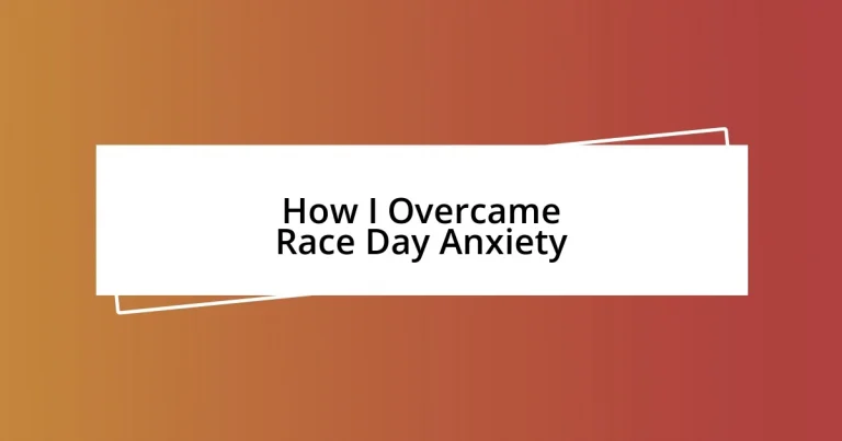 How I Overcame Race Day Anxiety