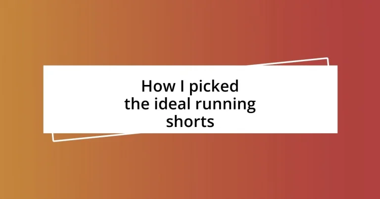 How I picked the ideal running shorts