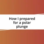 How I prepared for a polar plunge