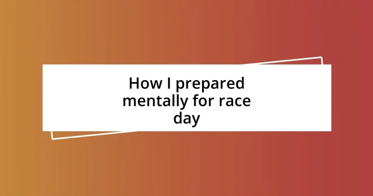 How I prepared mentally for race day