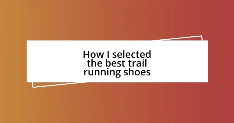 How I selected the best trail running shoes