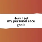 How I set my personal race goals