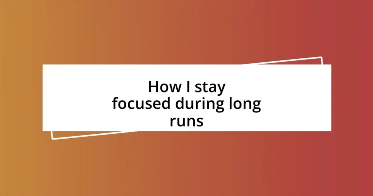 How I stay focused during long runs