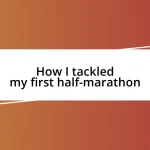 How I tackled my first half-marathon