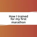 How I trained for my first marathon