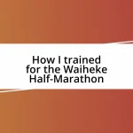 How I trained for the Waiheke Half-Marathon