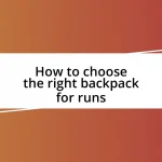 How to choose the right backpack for runs