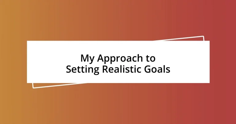 My Approach to Setting Realistic Goals