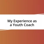 My Experience as a Youth Coach