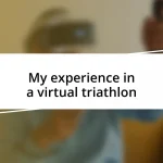 My experience in a virtual triathlon