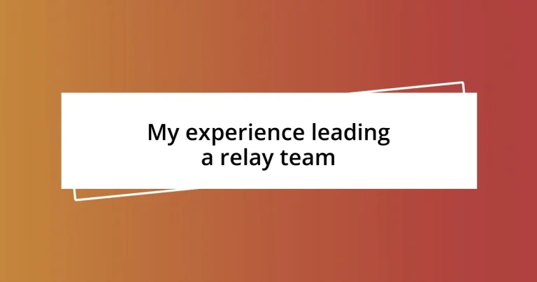 My experience leading a relay team