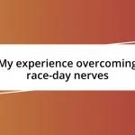 My experience overcoming race-day nerves