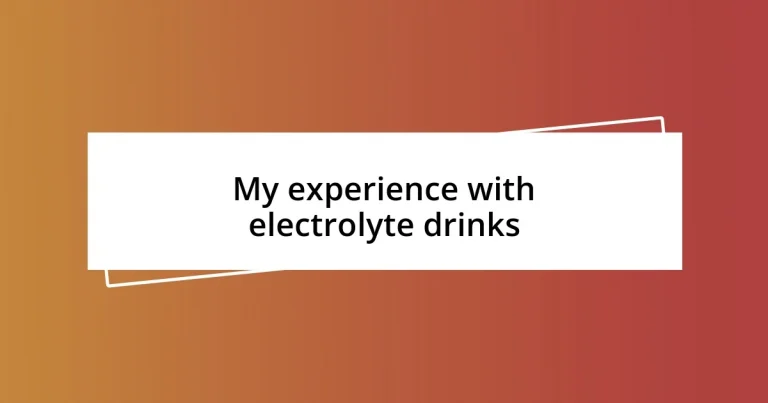 My experience with electrolyte drinks