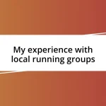 My experience with local running groups