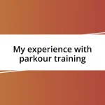 My experience with parkour training