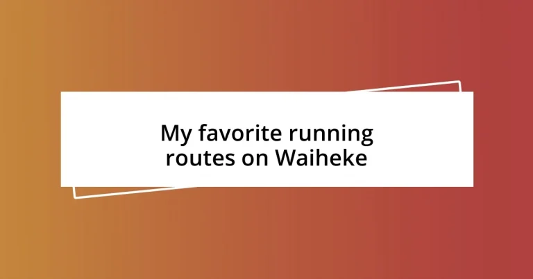 My favorite running routes on Waiheke