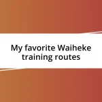 My favorite Waiheke training routes