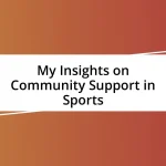 My Insights on Community Support in Sports