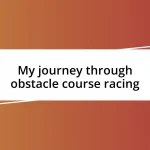 My journey through obstacle course racing