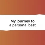 My journey to a personal best