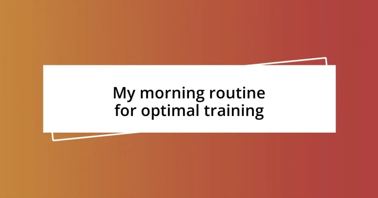 My morning routine for optimal training