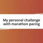 My personal challenge with marathon pacing