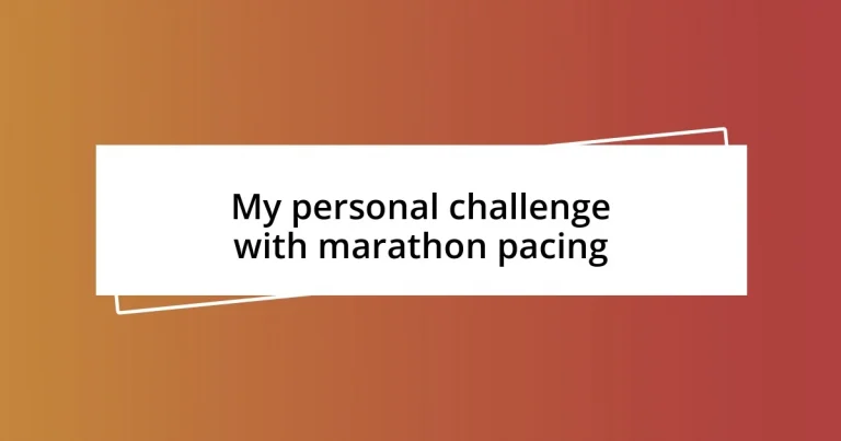 My personal challenge with marathon pacing