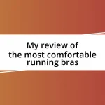 My review of the most comfortable running bras