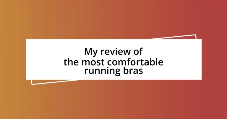 My review of the most comfortable running bras