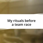 My rituals before a team race