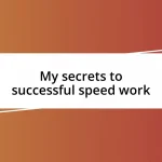 My secrets to successful speed work