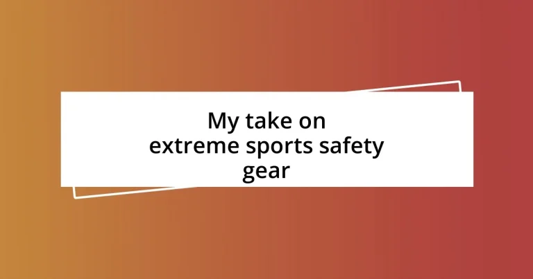 My take on extreme sports safety gear