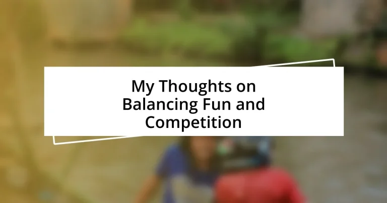 My Thoughts on Balancing Fun and Competition