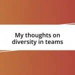 My thoughts on diversity in teams