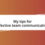 My tips for effective team communication