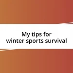 My tips for winter sports survival