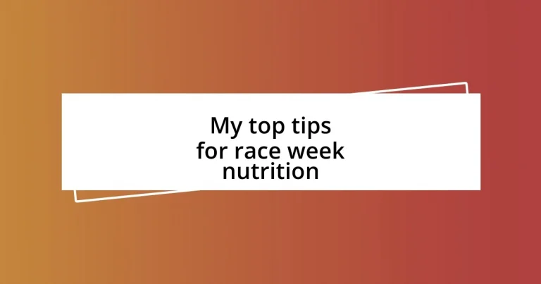 My top tips for race week nutrition